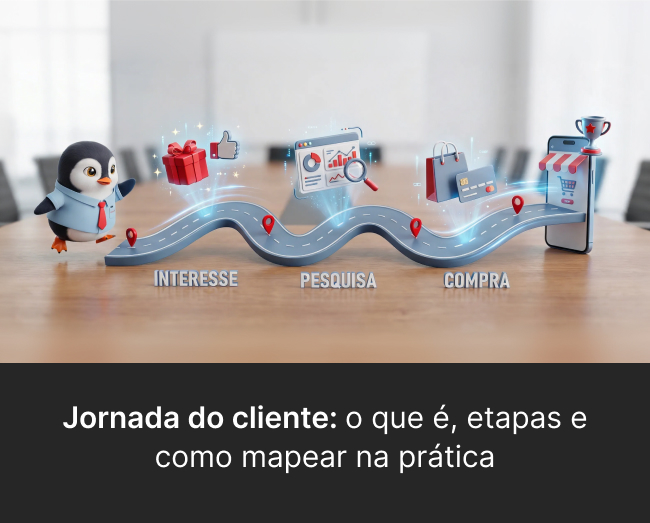 Jornada do cliente: o que é, etapas e como mapear na prática
