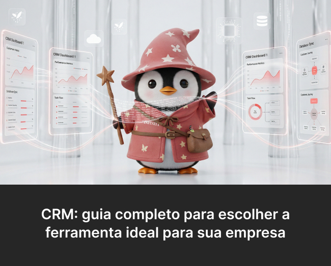 CRM: guia completo para escolher a ferramenta ideal para sua empresa