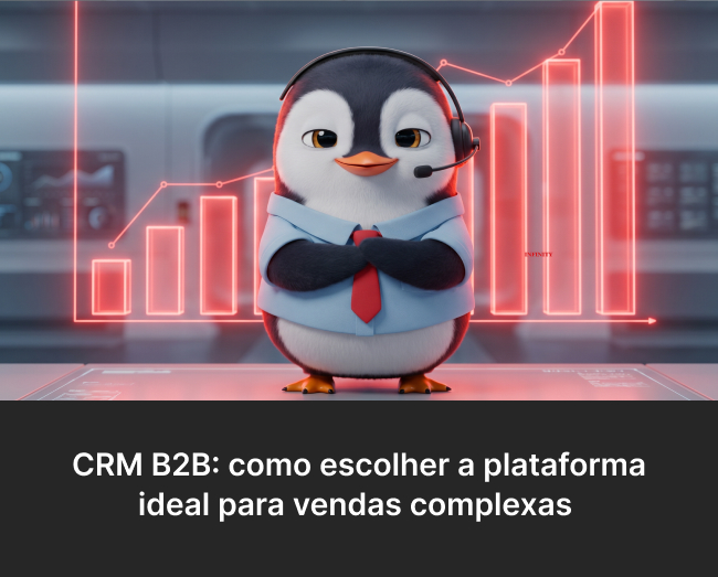 CRM B2B: como escolher a plataforma ideal para vendas complexas